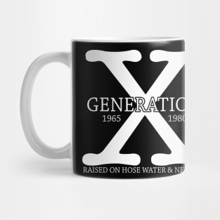 Generation X 1965 - 1980 Raised on Hose Water & Neglect Gift Mug